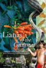 Image for Lianas of the Guianas  : a fieldguide to woody climbers in the tropical forests of Guyana, Suriname &amp; French Guyana