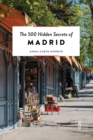 Image for 500 Hidden Secrets of Madrid