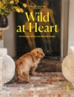 Image for Wild at heart  : pets, people and their beautiful homes
