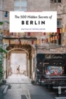 Image for The 500 hidden secrets of Berlin