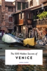 Image for The 500 hidden secrets of Venice