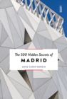 Image for The 500 hidden secrets of Madrid