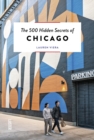 Image for The 500 hidden secrets of Chicago