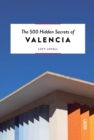Image for The 500 hidden secrets of Valencia