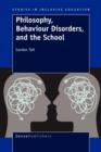Image for Philosophy, Behaviour Disorders, and the School