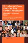 Image for Re-visioning Science Education from Feminist Perspectives : Challenges, Choices and Careers