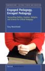Image for Engaged Pedagogy, Enraged Pedagogy : Reconciling Politics, Emotion, Religion, and Science for Critical Pedagogy