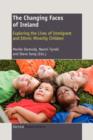 Image for The Changing Faces of Ireland : Exploring the Lives of Immigrant and Ethnic Minority Children
