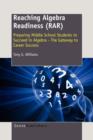 Image for Reaching Algebra Readiness (RAR) : Preparing Middle School Students to Succeed in Algebra - The Gateway to Career Success