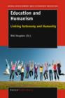 Image for Education and Humanism: Linking Autonomy and Humanity