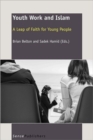 Image for Youth work and Islam  : a leap of faith for young people