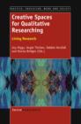 Image for Creative Spaces for Qualitative Researching: Living Research