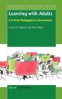 Image for Learning with Adults : A Critical Pedagogical Introduction
