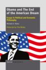 Image for Obama and The End of theAmerican Dream: Essays in Political and Economic Philosophy