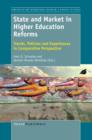 Image for State and Market in Higher Education Reforms: Trends, Policies and Experiences in Comparative Perspective