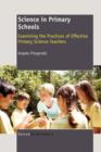 Image for Science in Primary Schools : Examining the Practices of Effective Primary Science Teachers