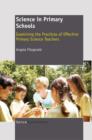Image for Science in Primary Schools: Examining the Practices of Effective Teachers