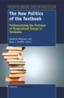Image for New Politics of the Textbook: Problematizing the Portrayal of Marginalized Groups in Textbooks