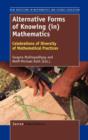 Image for Alternative Forms of Knowing (in) Mathematics : Celebrations of Diversity of Mathematical Practices