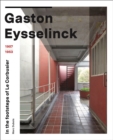 Image for Gaston Eysselinck 1907-1953 : In the Footsteps of Le Corbusier