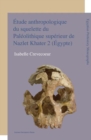 Image for Etude anthropologique du squelette du Paleolithique superieur de Nazlet Khater 2 (Egypte): Apport a la comprehension de la variabilite passee des hommes modernes : 8
