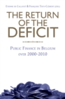 Image for The return of the deficit: public finance in Belgium over 2000-2010 : volume VII