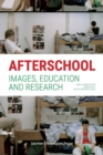 Image for Afterschool: Images, Education and Research