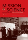 Image for Mission &amp; Science: Missiology Revised / Missiologie revisitee, 1850-1940 : 16