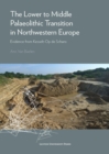 Image for The Lower to Middle Palaeolithic Transition in Northwestern Europe: Evidence from Kesselt-Op de Schans