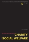 Image for Charity and Social Welfare: The Dynamics of Religious Reform in Northern Europe, 1780-1920