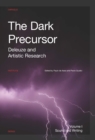 Image for The Dark Precursor: Deleuze and Artistic Research