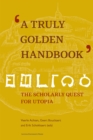 Image for &#39;A Truly Golden Handbook&#39;: The Scholarly Quest for Utopia