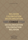 Image for Religion, Colonization and Decolonization in Congo, 1885-1960 : 22