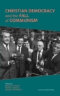Image for Christian Democracy and the Fall of Communism