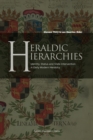 Image for Heraldic hierarchies: identity, status and state intervention in early modern heraldry