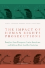 Image for The Impact of Human Rights Prosecutions: Insights from European, Latin American, and African Post-Conflict Societies