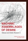 Image for Machinic assemblages of desire: Deleuze and artistic research