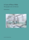 Image for A Gust of Photo-Philia: Photography in the Art Museum