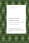 Image for Transfer Thinking in Translation Studies: Playing with the Black Box of Cultural Transfer