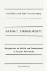 Image for Graphic Embodiments: Perspectives on Health and Embodiment in Graphic Narratives