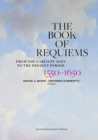 Image for The Book of Requiems, 1550-1650: From the Earliest Ages to the Present Period