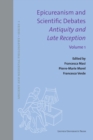 Image for Epicureanism and Scientific Debates. Antiquity and Late Reception: Volume I. Language, Medicine, Meteorology