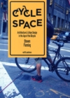 Image for Cycle space  : architecture &amp; urban design in the age of the bicycle