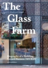 Image for The Glass Farm - Biography of a Building