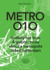 Image for Metro 010 Unlikely But True - A Graphic Novel About a Metropolis Called Rotterdam