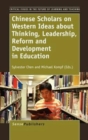 Image for Chinese Scholars on Western Ideas about Thinking, Leadership, Reform and Development in Education