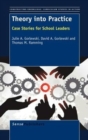 Image for Theory into Practice : Case Stories for School Leaders