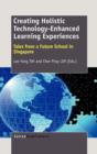 Image for Creating Holistic Technology-Enhanced Learning Experiences