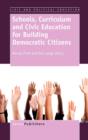 Image for Schools, Curriculum and Civic Education for Building Democratic Citizens