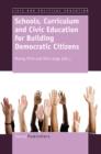 Image for Schools, Curriculum and Civic Education for Building Democratic Citizens